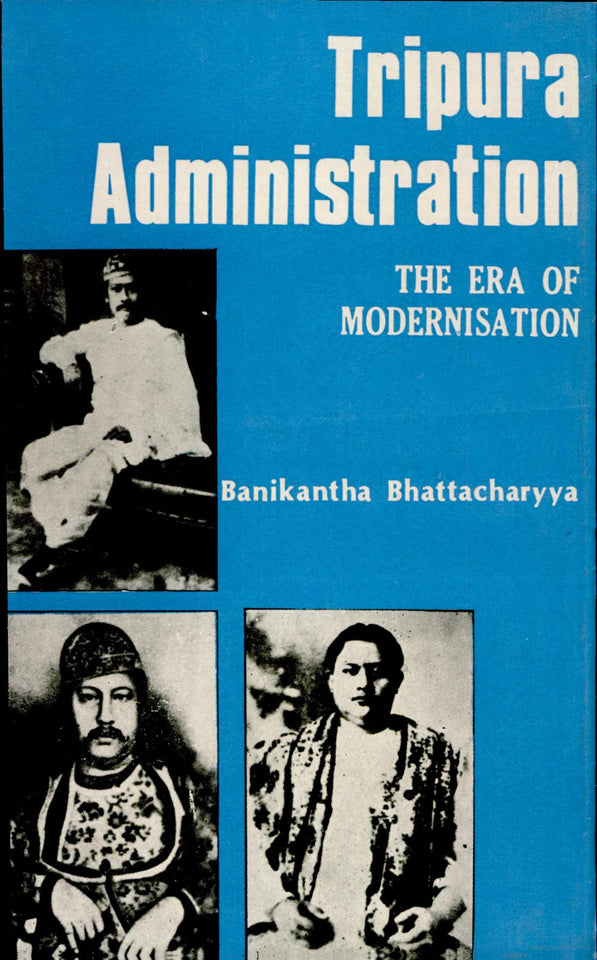 Tripura Administration: The Era of Modernisation [1870-1972]