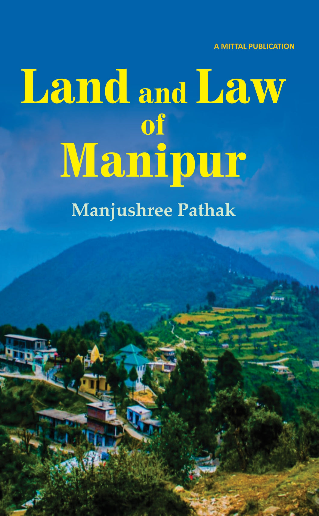 Land and Law of Manipur by Manjushree Pathak