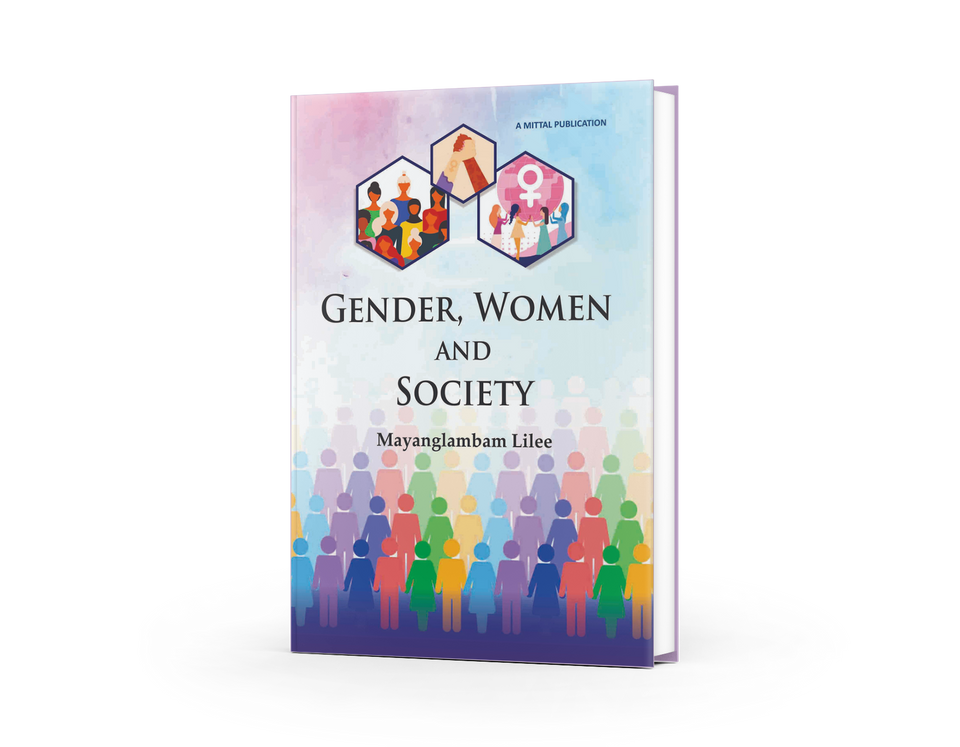 GENDER, WOMEN AND  SOCIETY  - Mayanglambam Lilee