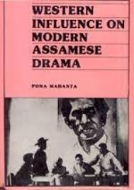 Western Influence on Modern Assamese Drama [From 1857 to the Present Time]