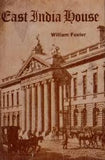 The East India House: Its History and Associations, C.I.E. With Illustrations