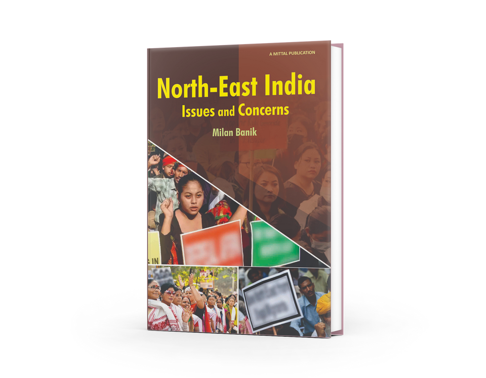 North-East India: issues and Concerns -  Milan Banik