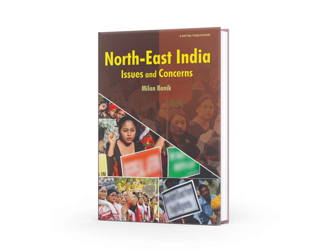 North-East India: issues and Concerns -  Milan Banik