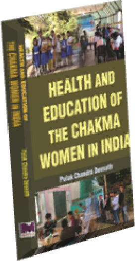 Health and Education of the  Chakma Women In India by Pulak Chandra Devnath