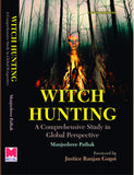 Witch Hunting: A Comprehensive Study in Global Perspective.