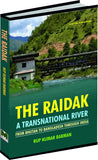 The Raidak: A Transitional River: From Bhutan To Bangladesh through India by Rup Kumar Barman
