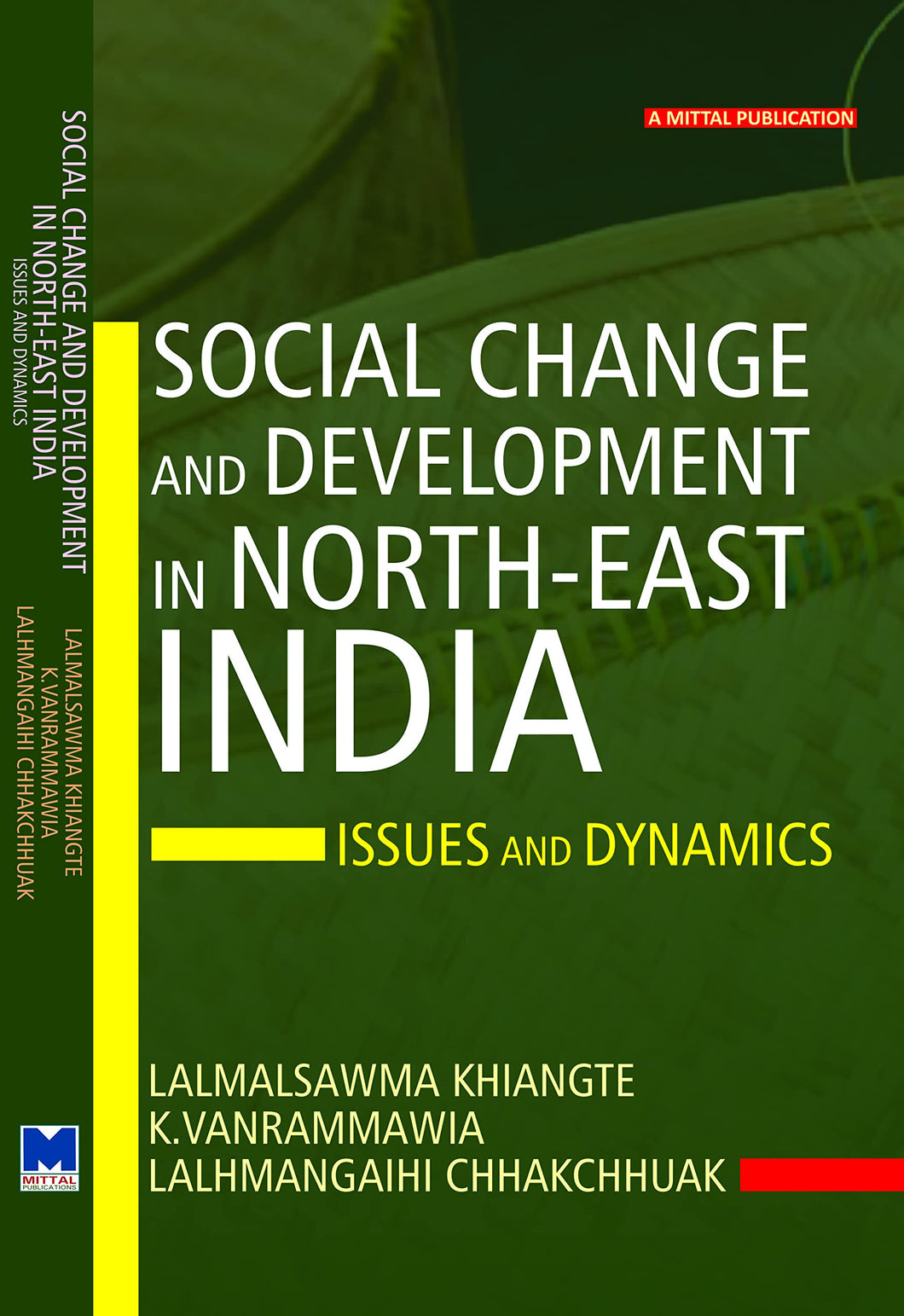 Social Change and Development in Northeast India: Issues and Dynamics by  Lalmalsawma Khiangte K. Vanrammawia Lalhmangaihi Chhakchhuak