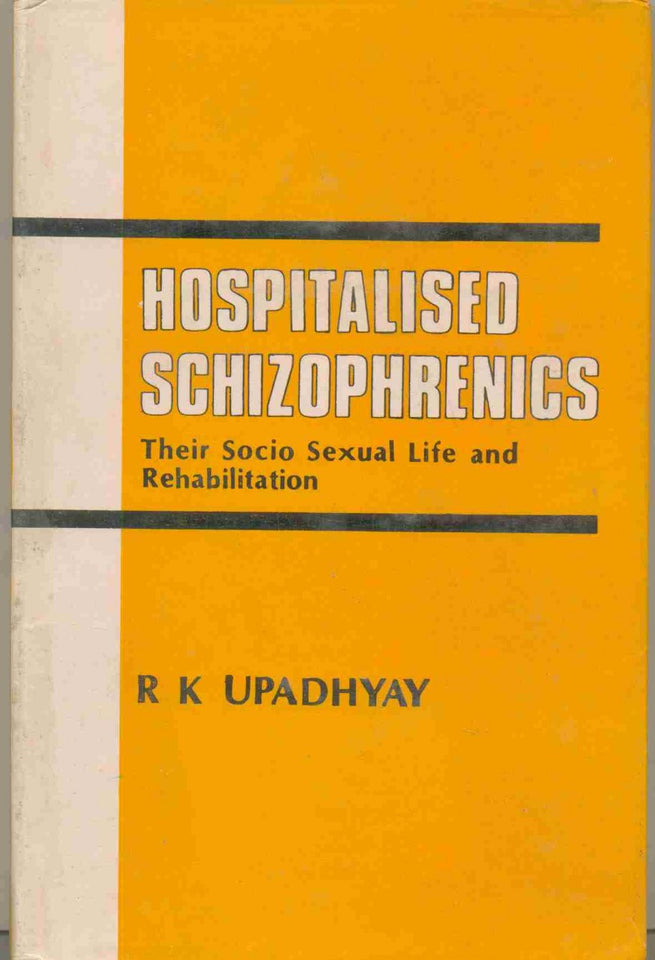 Hospitalised Schizophrenics, Their Socio-Sexual Life And Rehabilitation
