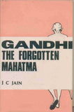 Gandhi The Forgotten Mahatma