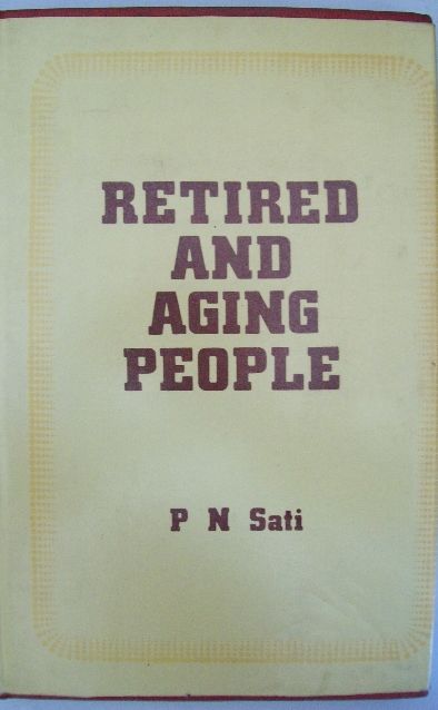 Retired And Aging People: A Study Of Their Problems