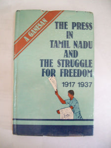 The Press In Tamil Nadu And The Struggle For Freedom 1917-1937
