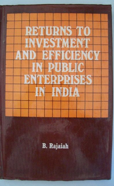 Returns To Investment And Efficiency In Public Enterprises In India