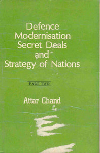 Defence Modernisation, Secret Deals and Strategy of Nations: A Global Study of Army, Navy, Air Force and Para-Military Forces (2 Volumes)