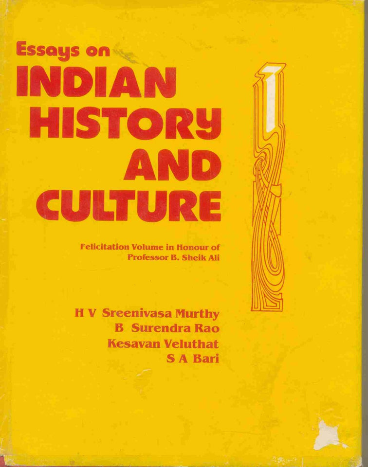 Essays On Indian History And Culture : Felicitation Volume In Honour Of Professor B. Sheik Ali