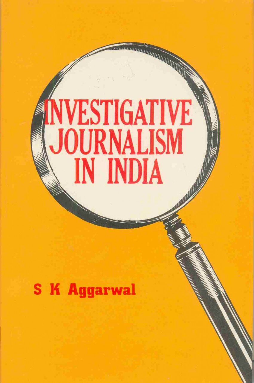 Investigative Journalism In India Investigative Journalism In India
