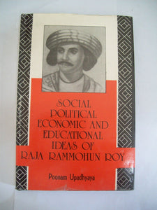 Social, Political, Economic And Educational Ideas Of Raja Rammohun Roy