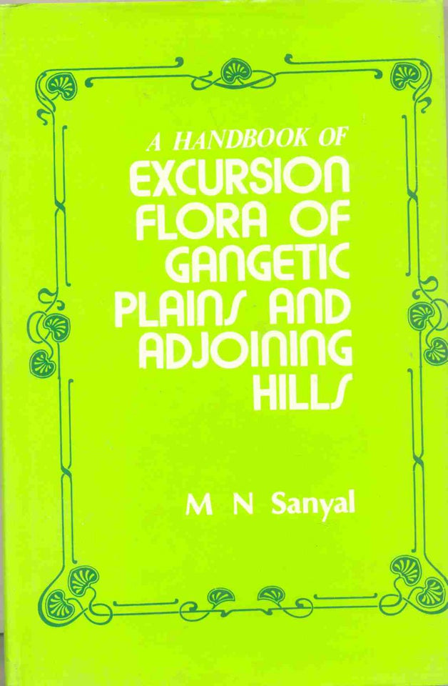 A Handbook of Excursion Flora of The Gangetic Plains and Adjoining Hills