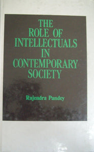 The Role Of Intellectuals In Contemporary Society