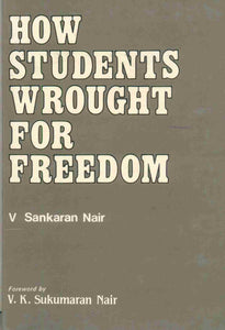 How Students Wrought For Freedom: A Collection Of Documents