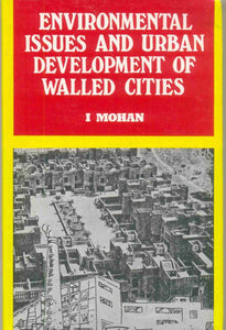 Environmental Issues And Urban Development Of The Walled Cities