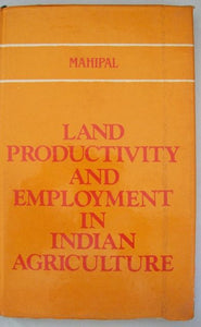 Land Productivity And Employment In Indian Agriculture