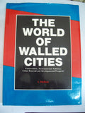 The World Of Walled Cities: Conservation, Environmental Pollution, Urban Renewal, And Developmental Prospects