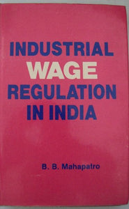 Industrial Wage Regulation In India
