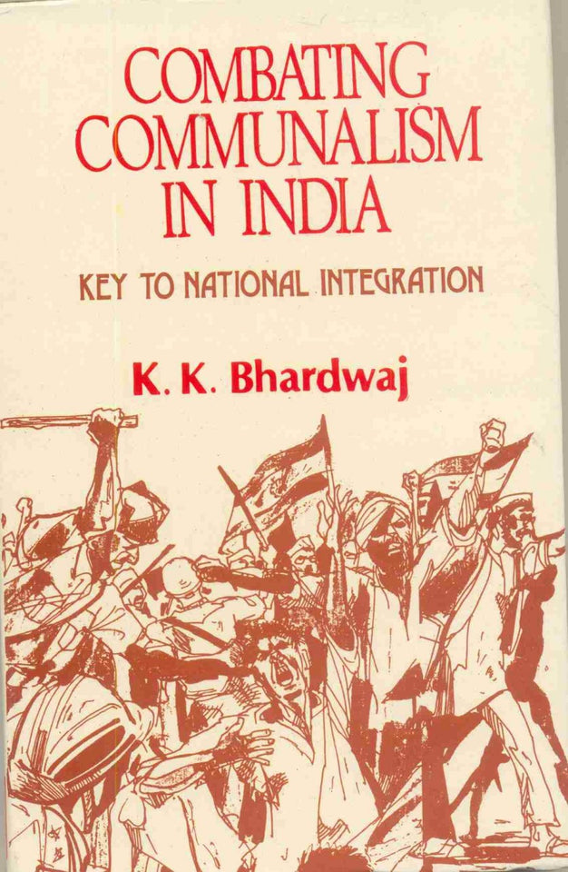 Combating Communalism in India: Key To National Integration