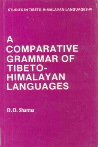 A Comparative Grammar of Tibeto-Himalayan Languages of –Himachal Pradesh and Uttarkhand