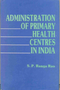 Administration of Primary Health Centres in India