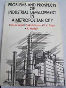 Problems And Prospects Of Industrial Development In A Metropolitan City