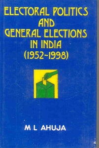 Electoral Politics and General Elections in India (1952-1998)