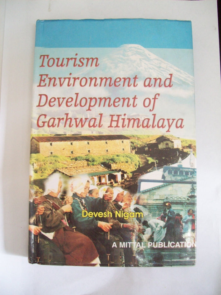 Tourism Environment & Development Of Garhwal Himalayas