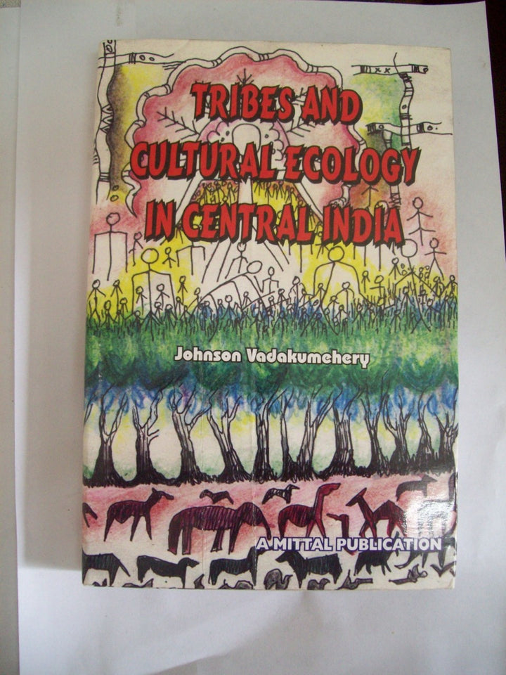 Tribes And Cultural Ecology In Central India