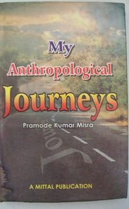My Anthropological Journeys