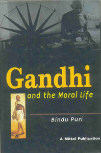 Gandhi & The Moral Life
