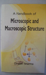 A Handbook Of Microscopic And Macroscopic Structure