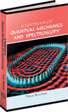 A Textbook of Quantum Mechanics and Spectroscopy