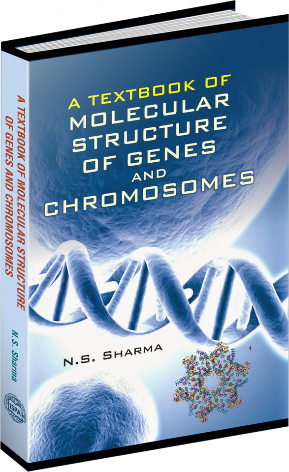 A Textbook of Molecular Structure of Genes and Chromosomes