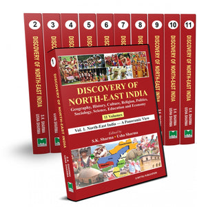 Discovery of North East India - Geography, History, Culture, Religion, Politics, Sociology, Science, Education and Economy (11 Volumes)