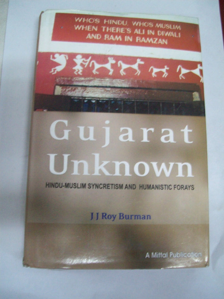 Gujarat Unknown-Hindu Muslim Syncretism & Humanistic Forays