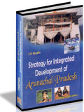 Strategy For Integrated Development of Arunachal Pradesh