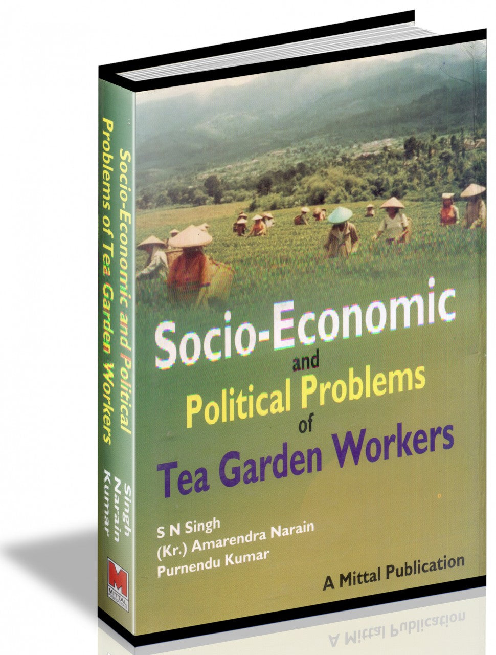 Socio-Economic and Political Problems of Tea Garden Workers