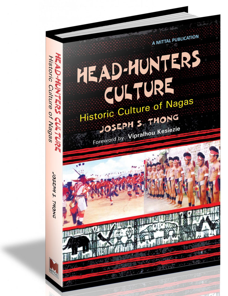 Head-Hunters Culture  - Historic Culture of Nagas
