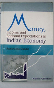 Money, Income and Rational Expectations in Indian Economy