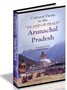 Culture Fiesta In The "Island of Peace" Arunachal Pradesh