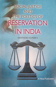 Social Justice and The Politics of Reservation in India