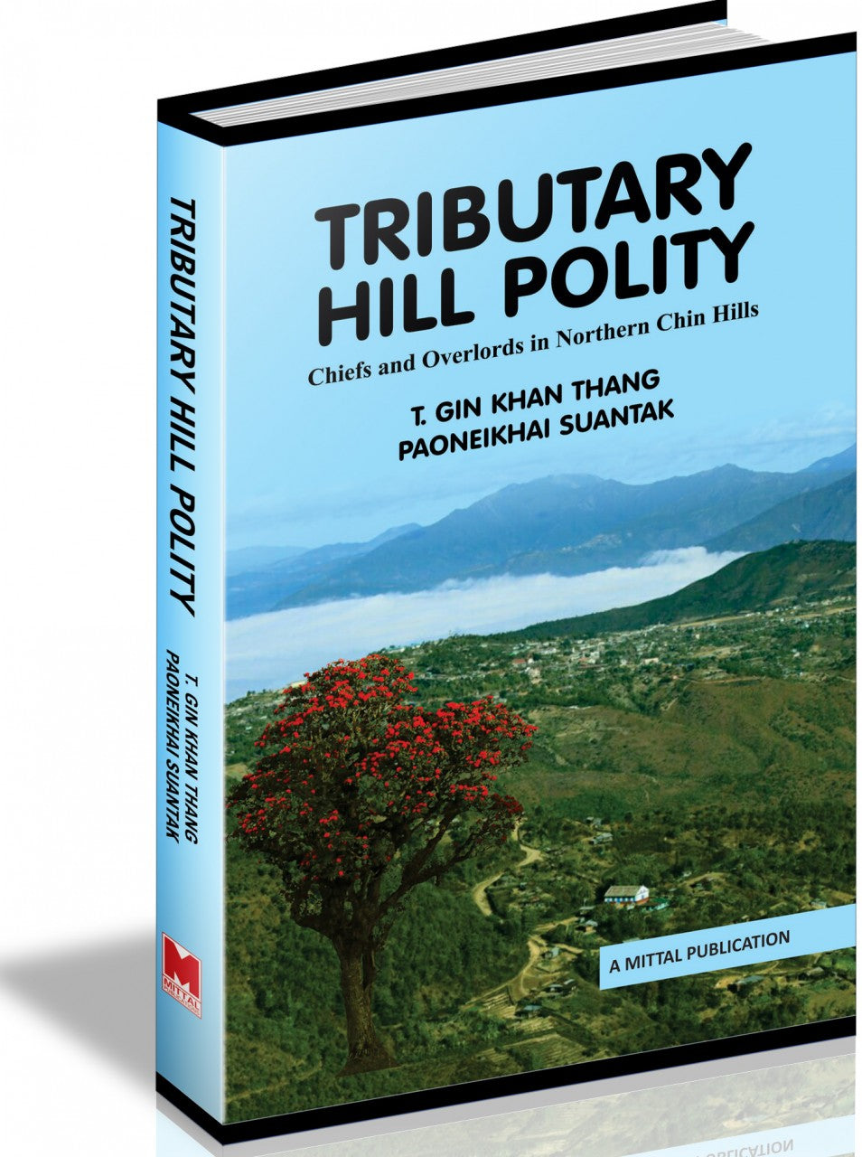 Tributary Hill Polity - Chiefs and Overloads in Northern Chin Hills Circa 1800-194