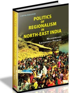 Politics of Regionalism in North-East India