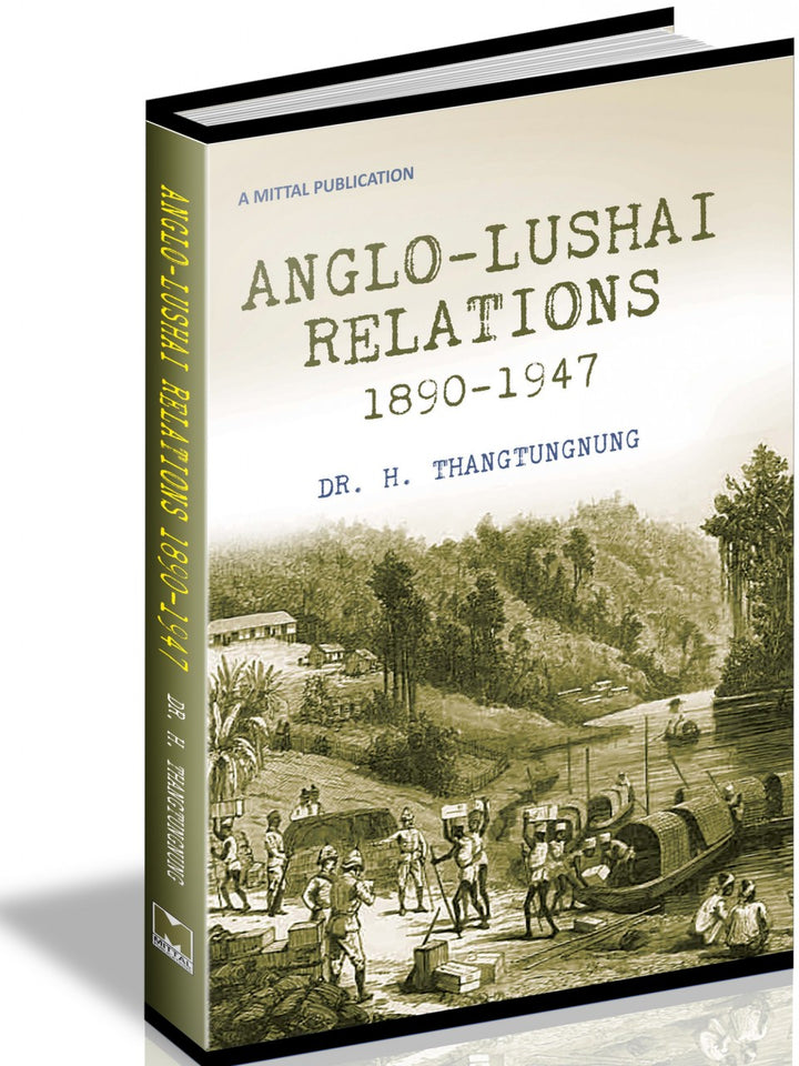 Anglo-Lushai Relations 1890-1947